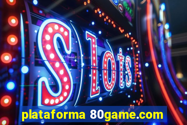 plataforma 80game.com